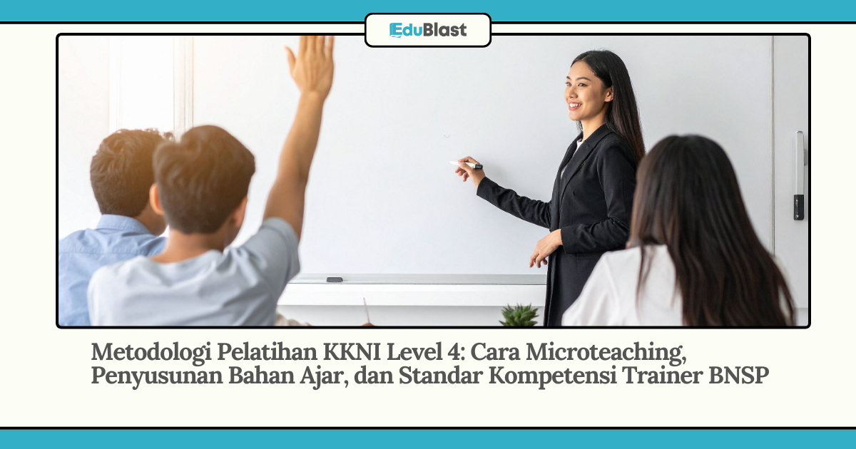 Metodologi Pelatihan KKNI Level 4: Cara Microteaching, Penyusunan Bahan Ajar, dan Standar Kompetensi Trainer BNSP